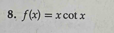 f(x)=xcot x