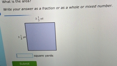 What is the area?
Write your answer as a fraction or as a whole or mixed number.
square yards
Submit