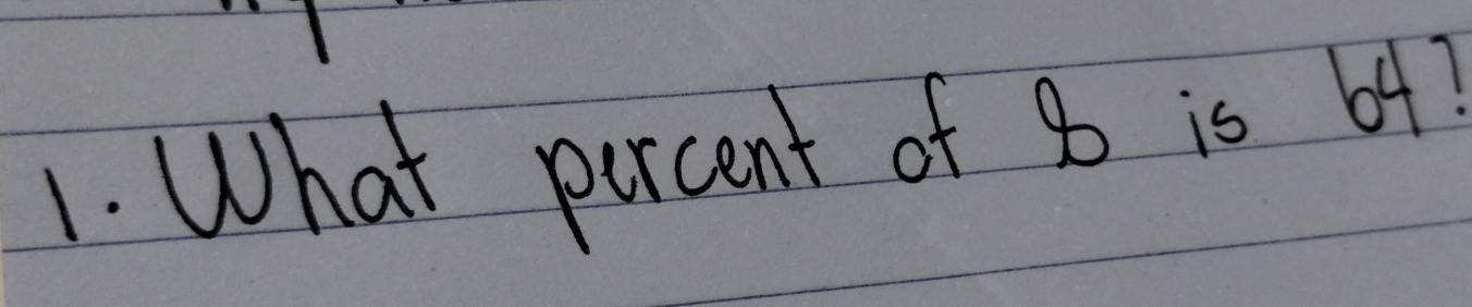 What percent of B is 64?