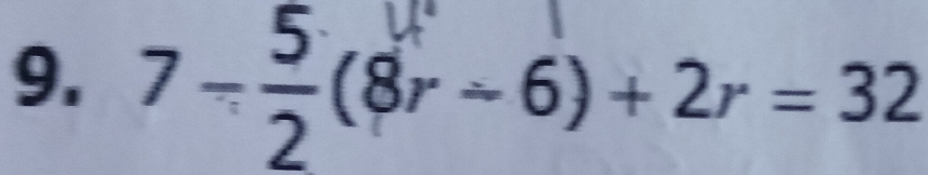 7-(8r−6)+2r =32