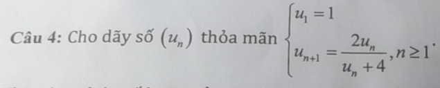 Cho dãy số (u_n) thỏa mãn beginarrayl u_i=1 u_n+1=frac 2u_nu_n+4,n≥ 1endarray.