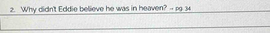 Why didn't Eddie believe he was in heaven? -- pg. 34