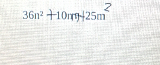 36n² +10nm 25m²