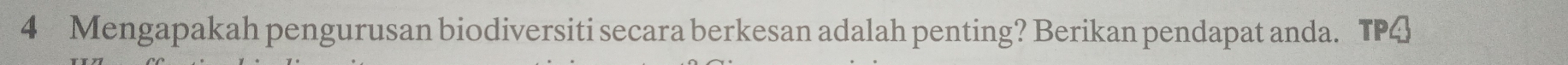 Mengapakah pengurusan biodiversiti secara berkesan adalah penting? Berikan pendapat anda. TPG