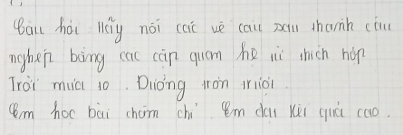 Bāu hòi Máy nài cac we cai xau harh ci 
nghen bìng cac càn quám he ii which hàn 
Trài mià io. Dióng tron riài 
cm hoc bāi cham chi ém dai Kài quā cao.