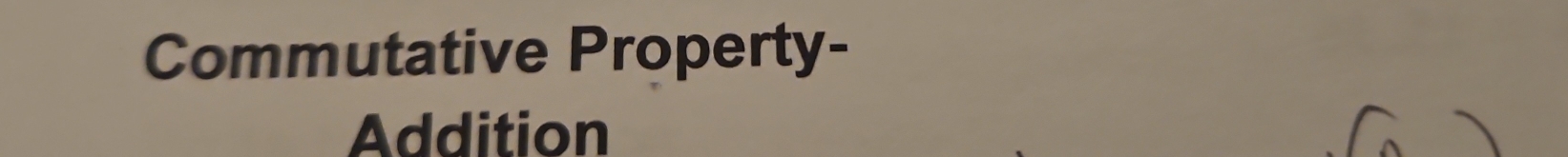 Commutative Property- 
Addition