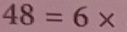 48=6*