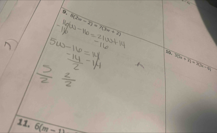 8(2w-2)=7(3w+2)
10. 3(5x+2)=2(3x-6)
11. 6(m-1)