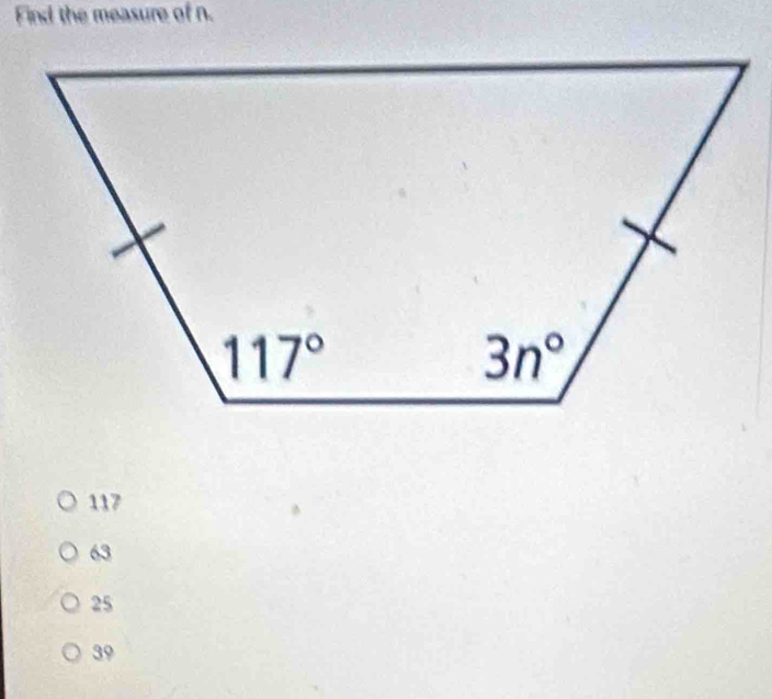 Find the measure of n.
117
63
25
39