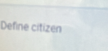 Define citizen