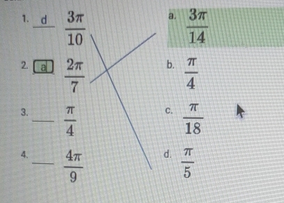 a.
1. d  3π /10   3π /14 
b.
2. a  2π /7   π /4 
C.
3._  π /4   π /18 
d.
4._  4π /9   π /5 