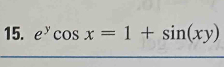 e^ycos x=1+sin (xy)