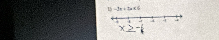 1 -3x+2x≤ 6