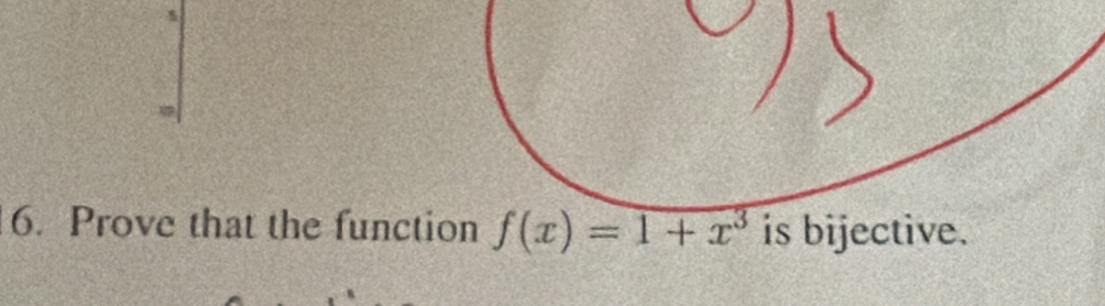 Prove that the function f(x)=1+x^3 is bijective.