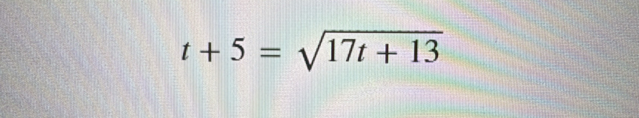 t+5=sqrt(17t+13)