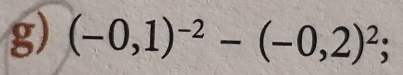 (-0,1)^-2-(-0,2)^2;