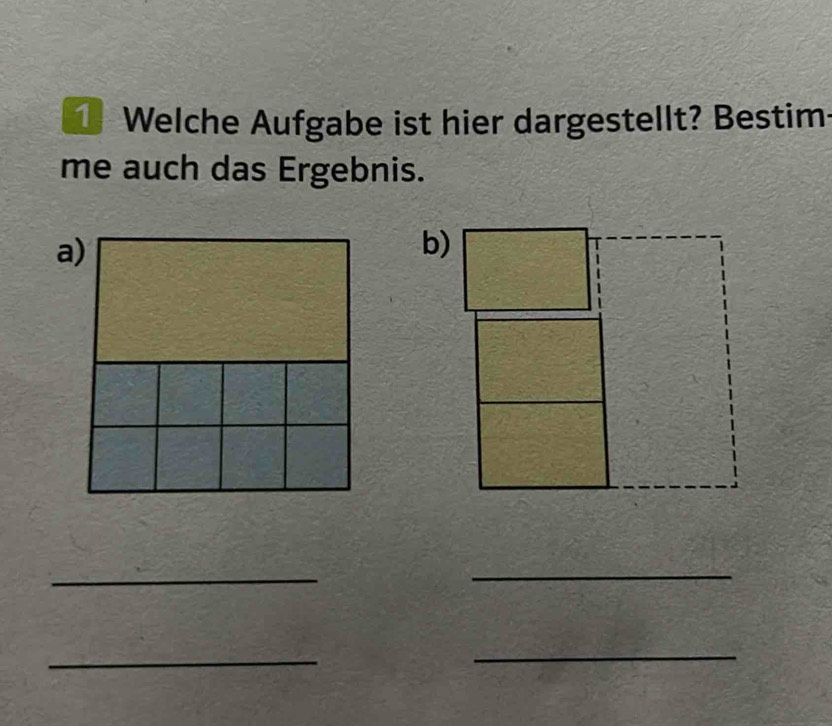 Welche Aufgabe ist hier dargestellt? Bestim: 
me auch das Ergebnis. 
b) 
_ 
_ 
_ 
_