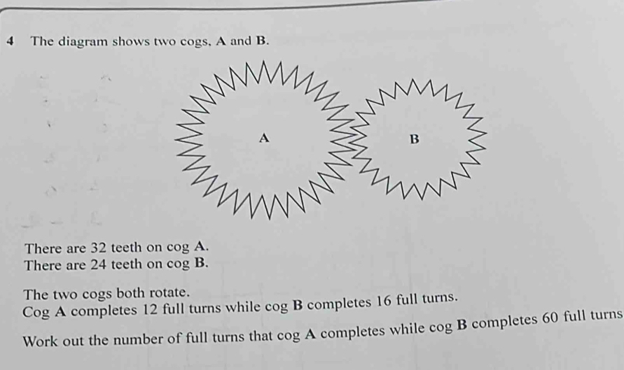 تم الحل:The diagram shows two cogs, A and B. A B There are 32 teeth on ...