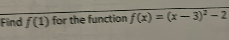 Find f(1) for the function f(x)=(x-3)^2-2