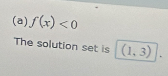 f(x)<0</tex> 
The solution set is (1,3) 1