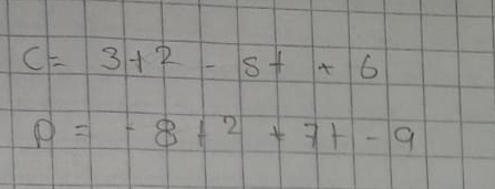 c=3+2-5+++6
P=-8t^2+7t-9