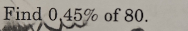 Find 0, 45% of 80.