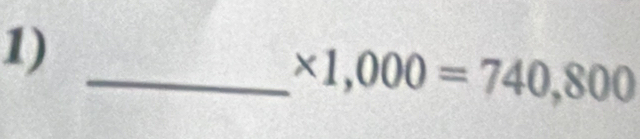 * 1,000=740,800