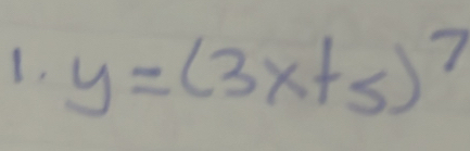 y=(3x+5)^7