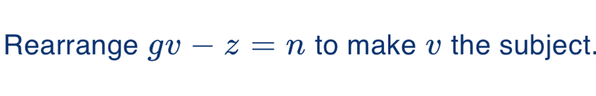 Rearrange gv-z=n to make v the subject.