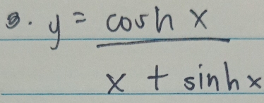 y= cos hx/x+sin hx 