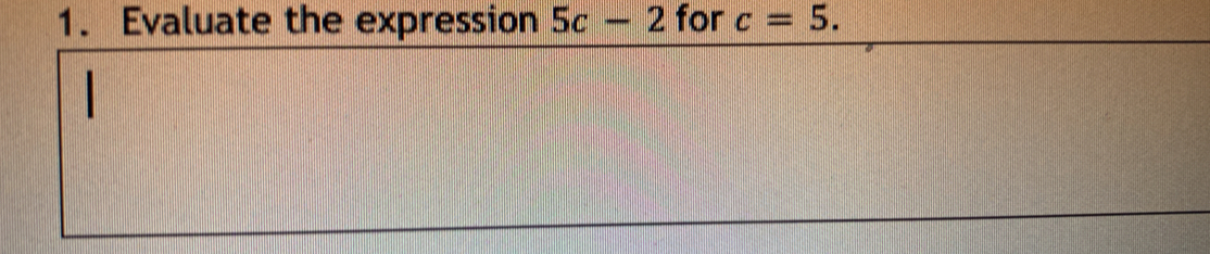 Evaluate the expression 5c-2 for c=5.