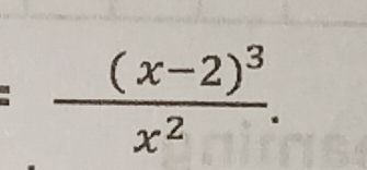 :frac (x-2)^3x^2.