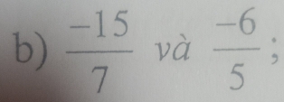  (-15)/7  và  (-6)/5  _  ^circ 