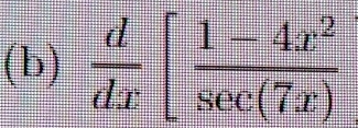  d/dx [ (1-4x^2)/sec (7x) 