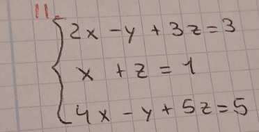 beginarrayl 2x-y+3z=3 x+2=1 4x-y+5z=5endarray.