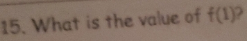 What is the value of f(1) )