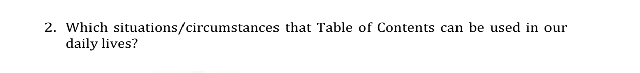 Which situations/circumstances that Table of Contents can be used in our 
daily lives?