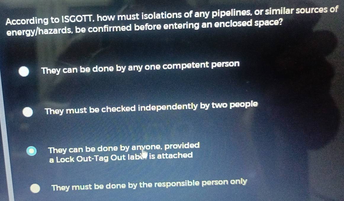 Solved: According to ISGOTT, how must isolations of any pipelines, or ...