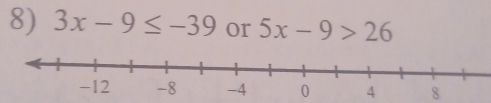 3x-9≤ -39 or 5x-9>26