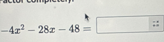 -4x^2-28x-48=□ -x