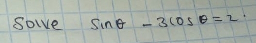 Soce sin θ -3cos θ =2.