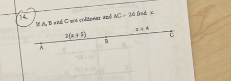 find x.
nd C are collinear and AC=26