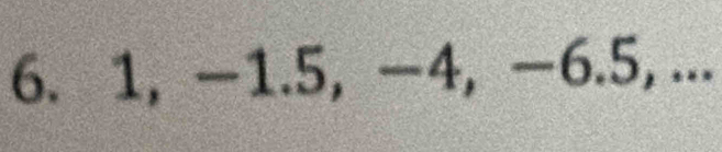 1, -1.5, −4, −6.5, ...