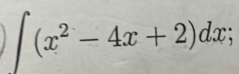 ∈t (x^2-4x+2)dx;