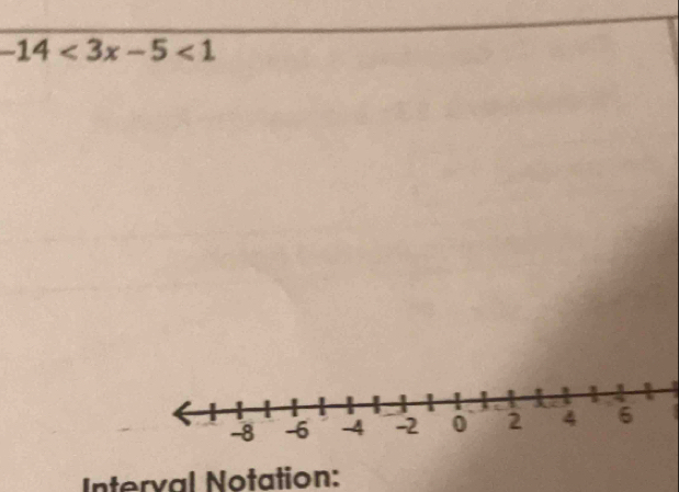 -14<3x-5<1
Interval Notation: