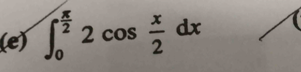 ∈t _0^((frac π)2)2cos  x/2 dx