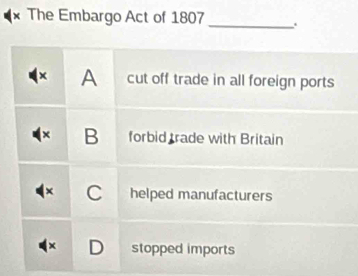 The Embargo Act of 1807 
_.