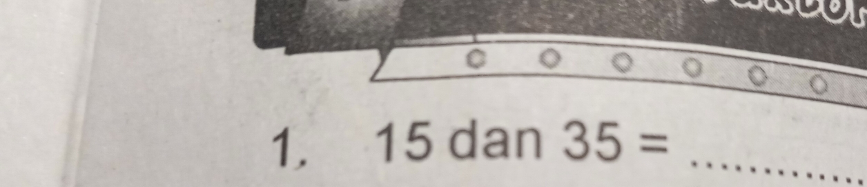 15dan 35= _