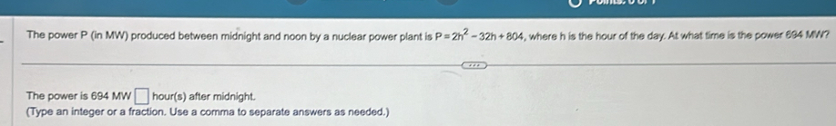 Solved: The power P (in MW) produced between midnight and noon by a ...