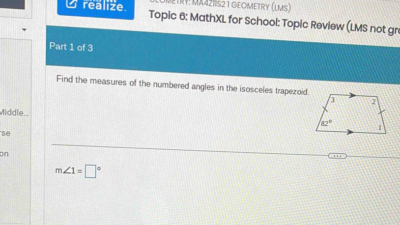 Solved: METRY: MA4ŽIIS2 1 GEOMETRY (LMS) realize Topic 6: MathXL for ...